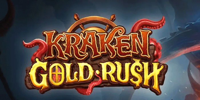 Kraken Gold Rush Slot Monster Laut Hadirkan Jackpot Dan Fitur Intens
