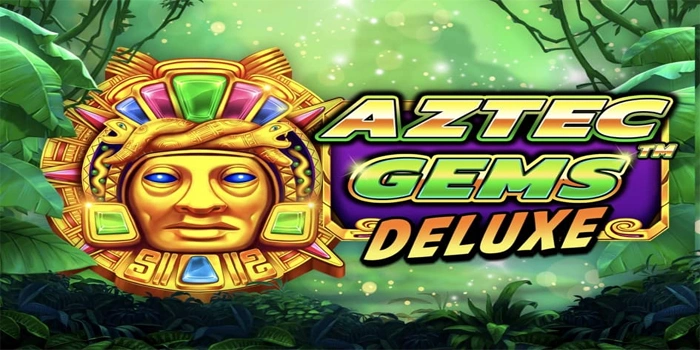 Tips Gacor Agar Selalu Menang Di Aztec Gems Deluxe