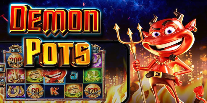 Panduan Pola Spin Terbaik Agar Jackpot Besar di Slot Demon Pots