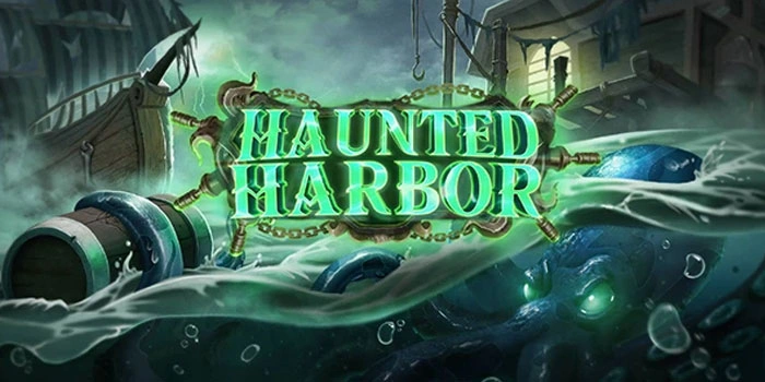 Cara Pasti Meraih Jackpot di Slot Haunted Harbor