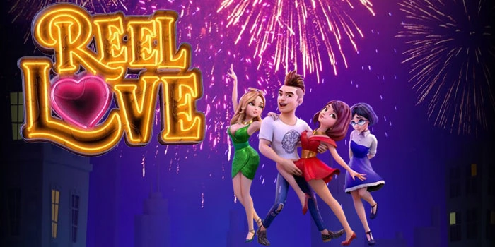 Slot Reel Love Dengan Bonus Melimpah dan Jackpot Besar